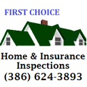 First Choice Home Inspections (386) 624-3893 Residential Home and Insurance